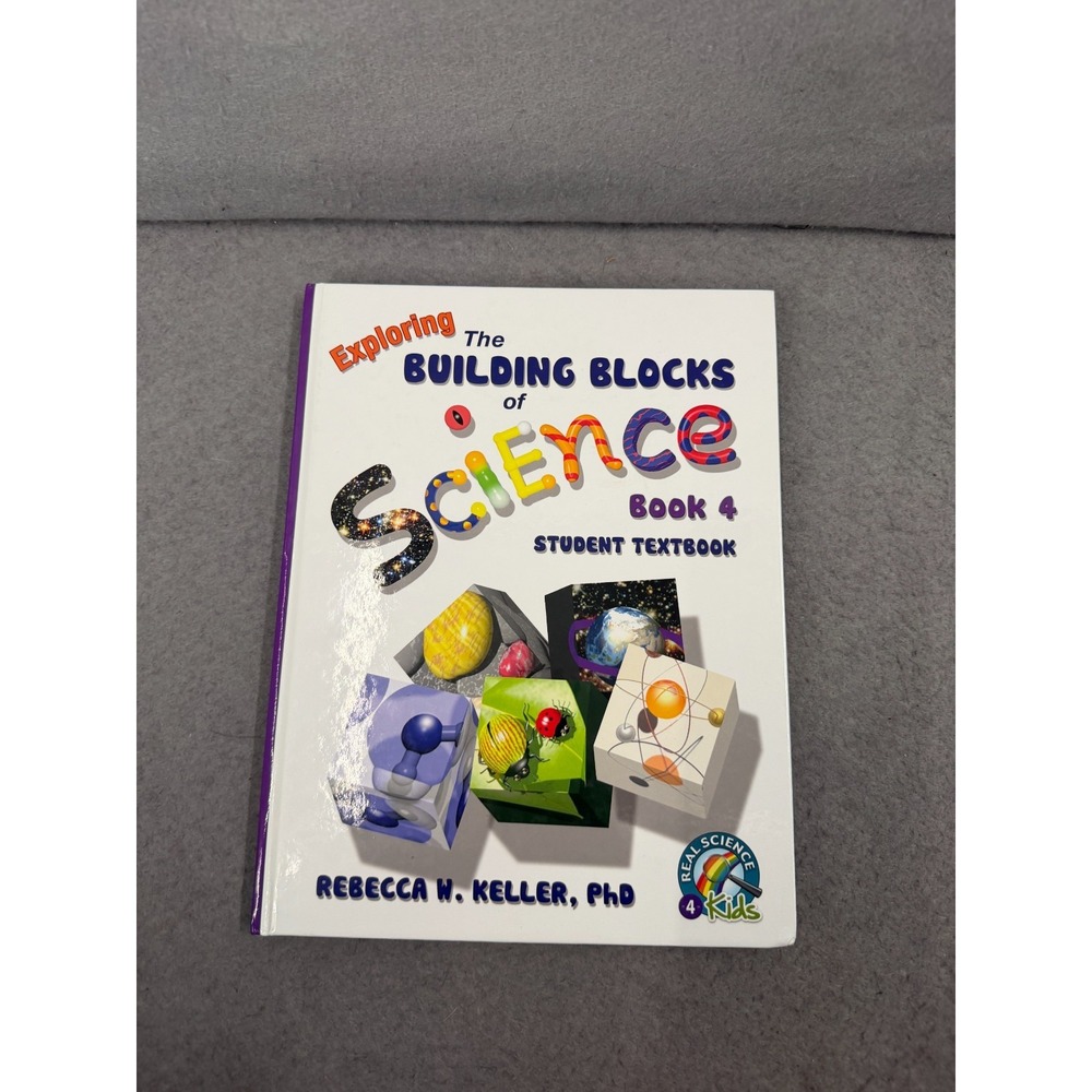 Real Science 4 Kids Exploring Building Blocks Science Book 4 Textbook Hardcover
